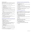 Page 43Scanning_43
Scanning to Email
You can scan and send an image as an email attachment. You first need to 
set up your email account in SyncThru™ Web Service. See page 42.
Before scanning, you can set the scan options for your scan job. See page 
43.
1.Make sure that your machine is connected to a network.
2.Load originals face up into the ADF, or place a single original face down 
on the scanner glass.
For details about loading an original, see page 30.
3.PressScan/Email.
4.Press the left/right arrow until...