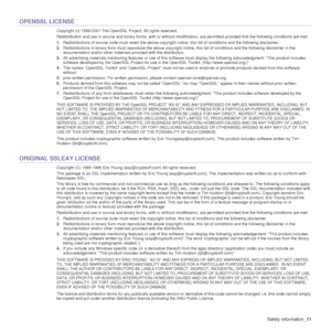 Page 11Safety information_11
OPENSSL LICENSE
Copyright (c) 1998-2001 The OpenSSL Project. All rights reserved.
Redistribution and use in source and binary forms, with or without modification, are permitted provided that the following cond itions are met:
1. Redistributions of source code must retain the above copyright  notice, this list of conditions and the following disclaimer. 
2. Redistributions in binary form must reproduce the above copyrigh t notice, this list of conditions and the following disclaimer...