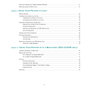 Page 103
3
Scanning Process with TWAIN-enabled Software ........................................................................  31
Scanning Using the WIA Driver ................................................................................................   31
Chapter 9: USING YOUR PRINTER IN LINUX
Getting Started  .....................................................................................................................  32
Installing the Unified Linux Driver...