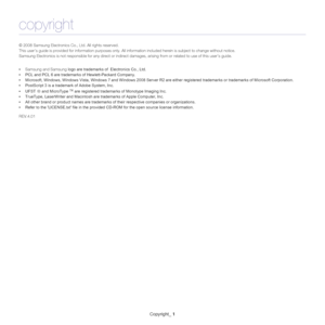 Page 2Copyright_ 1
copyright
© 2008 Samsung Electronics Co., Ltd. All rights reserved.
This user’s guide is provided for information purposes only. All information included herein is subject to change without notice.
Samsung Electronics is not responsible for any direct or indirect damages, arising from or related to use of this user’s guide.
•Samsung and Samsung logo are trademarks of  Electronics Co., Ltd.
•PCL and PCL 6 are trademarks of Hewlett-Packard Company.
•Microsoft, Windows, Windows Vista, Windows 7...