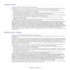 Page 13Regulatory information_ 21
OPENSSL LICENSE
Copyright (c) 1998-2001 The OpenSSL Project. All rights reserved.
Redistribution and use in source and binary forms, with or without modification, are permitted provided that the following conditions are met:
1.Redistributions of source code must retain the above copyright notice, this list of conditions and the following disclaimer.
2.Redistributions in binary form must reproduce the above copyright notice, this list of conditions and the following disclaimer...