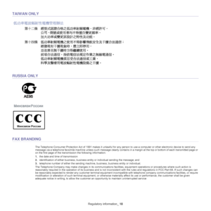 Page 10Regulatory information_ 18
TAIWAN ONLY
RUSSIA ONLY
AE95
AE95
FAX BRANDING
The Telephone Consumer Protection Act of 1991 makes it unlawful fo r any person to use a computer or other electronic device to send any 
message via a telephone facsimile machine unless such message clearly  contains in a margin at the top or bottom of each transmitted page or 
on the first page of the transmission the following information:
1. the date and time of transmission
2. iden
tification of either business, business...