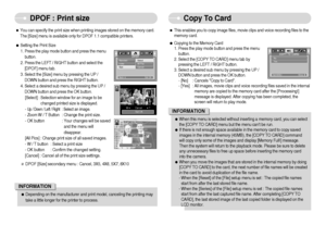 Page 51]50^
DPOF : Print size
Copy To Card
ˆThis enables you to copy image files, movie clips and voice recording files to the
memory card.
ƒCopying to the Memory Card
1. Press the play mode button and press the menu
button.
2. Select the [COPY TO CARD] menu tab by
pressing the LEFT / RIGHT button.
3. Select a desired sub menu by pressing the UP /
DOWN button and press the OK button.
- [No] : Cancels Copy to Card.
- [Yes] : All images, movie clips and voice recording files saved in the internal
memory are...