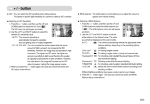 Page 30]29^
+ / - button
ƒSelecting an ISO Sensitivity
1. Press the + / - button, and then use the UP and
DOWN buttons to select the ISO icon(          ).
The ISO menu bar will appear as shown.
2. Use the LEFT and RIGHT buttons to select the
desired ISO sensitivity value.
- AUTO : The cameras sensitivity is
automatically changed by variables
such as lighting value or subject brightness.
- 50, 100, 200, 400 : You can increase the shutter speed while the same
amount of light is present, by increasing the ISO...