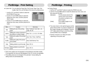 Page 54]53^
PictBridge : Print Setting PictBridge : Printing
ˆPrinting Pictures
1. Use the LEFT and RIGHT buttons to select the [PRINT] menu tab.
2. Use the UP and DOWN buttons to select the desired sub menu value, and
then press the OK button.
[Standard] : Print the pictures stored in the
memory card in set numbers. 
One picture is printed on one
piece of paper.
[Index] : Print multiple images on one
sheet of paper.
3. The screen shown on the right will appear and the
picture will be printed. If no picture...