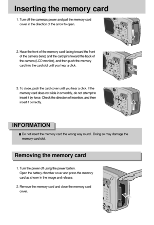 Page 1818
Inserting the memory card
1. Turn off the camera’s power and pull the memory card
cover in the direction of the arrow to open.
2. Have the front of the memory card facing toward the front
of the camera (lens) and the card pins toward the back of
the camera (LCD monitor), and then push the memory
card into the card slot until you hear a click.
3. To close, push the card cover until you hear a click. If the
memory card does not slide in smoothly, do not attempt to
insert it by force. Check the direction...