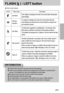 Page 2929
FLASH(    ) / LEFT button
ICON Flash mode Description
Flash mode indicator
If the subject or background is dark, the camera flash will operate
automatically. Auto flash
Red eye
reduction
Slow synchroFill in flash 
Flash offIf a subject or background is dark, the camera flash will work
automatically and will reduce the red-eye effect by using the red-
eye reduction function.
The flash will operate in conjunction with a slow shutter speed in
order to obtain the correct exposure. We recommend using a...