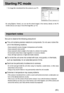 Page 8585
Starting PC mode
7. An image file is transferred from the camera to your PC.
- By using [Digimax Viewer], you can see the stored images in the memory directly on the PC
monitor and you can copy or move the image files. (p.112)
Important notes
Be sure to observe the following precautions!
This unit contains precision electronic components. Do not use or store this
unit in the following locations.
- Areas exposed to severe changes in temperature and humidity.
- Areas exposed to dust and dirt.
- Areas...