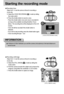 Page 2222
Starting the recording mode
Recording a still image
Steps from 1-4 are the same as those for recording a
movie clip.
5. Select the STILL IMAGE(         ) mode by sliding the
mode switch.
6. Point the camera towards the subject and compose the
image by using either the viewfinder or LCD monitor.
7. Press the shutter button to capture an image.
Recording Voice
Steps from 1-4 are the same as those for recording a
movie clip.
5. Select the VOICE RECORDING(        ) mode by sliding
the mode switch.
6....