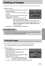 Page 4949
Deleting all images
Of all the files stored in the memory card, the unprotected files in the DCIM subfolder will be deleted.
Deleting All images
1. Press and hold the Play mode button for 2 seconds, and
press the menu button.
2. Press the LEFT/ RIGHT button and select the [DEL.ALL]
menu tab.
3. Select a desired sub menu by pressing the UP/ DOWN
button and press the OK button.
Selecting [YES] : A delete confirmation window will
appear. Press the OK button to delete
all the unprotected pictures. If...