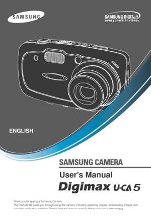 Page 1Thank you for buying a Samsung Camera.
This manual will guide you through using the camera, including capturing images, downloading images and
using the application software. Please read this manual carefully before using your new camera.
ENGLISH
Users Manual
Downloaded From camera-usermanual.com Samsung Manuals 