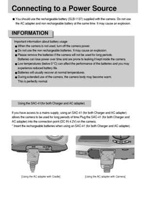 Page 1414
Connecting to a Power Source
If you have access to a mains supply, using an SAC-41 (for both Charger and AC adapter)
allows the camera to be used for long periods of time.Plug the SAC-41 (for both Charger and
AC adapter) into the connection point (DC IN 4.2V) on the camera. 
* Insert the rechargeable batteries when using an SAC-41 (for both Charger and AC adapter). 
Using the SAC-41(for both Charger and AC adapter)
[Using the AC adapter with Cradle] [Using the AC adapter with Camera]
Important...