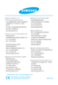 Page 1366806-2462
SAMSUNG TECHWIN CO., LTD.
OPTICS & DIGITAL IMAGING DIVISION
145-3, SANGDAEWON 1-DONG, JUNGWONGU,
SUNGNAM-CITY, KYUNGKI-DO, KOREA
462-121
TEL : (82) 31-740-8086,8088, 8090, 8092, 8099
FAX : (82) 31-740-8398, 8111
www.samsungcamera.com
SAMSUNG OPTO-ELECTRONICS AMERICA, INC.
HEADQUARTERS
40 SEAVIEW DRIVE, SECAUCUS, NJ07094, U.S.A.
TEL : (1) 201-902-0347
FAX : (1) 201-902-9342
WESTERN REGIONAL OFFICE
18600 BROADWICK ST.,
RANCHO DOMINGUEZ, CA 90220, U.S.A.
TEL : (1) 310-900-5263/5264
FAX : (1)...