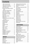 Page 44
Contents
Movie clip capture function56
On camera movie trimming57
Playing back a recorded voice58
LCD monitor indicator59
Using the camera buttons to adjust the
camera
60
Thumbnail / Enlargement button 60
Voice memo / Up button61
Play & Pause/ Down button62
Left/ Right/ Menu/ OK button63
LCD button 63
Album button (M button)64
Delete button67
Setting up the play back function using the
LCD monitor
68
Starting the slide show71
Protecting images72
Deleting images73
Resize74
Rotating an image75
DPOF 75...