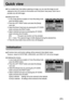 Page 9393
Quick view
If you enable Quick View before capturing an image, you can view the image you just
captured on the LCD monitor for the duration set in the [Quick View] setup. Quick view is
possible only with still images.
Setting Quick View
1. In any mode with the exception of Voice Recording mode,
press the MENU button.
2. Press the LEFT/ RIGHT button and select the [Setup]
menu tab.
3. Select the [Quick View] menu by pressing the UP/ DOWN
button and press the RIGHT button.
4. Select a desired sub menu...