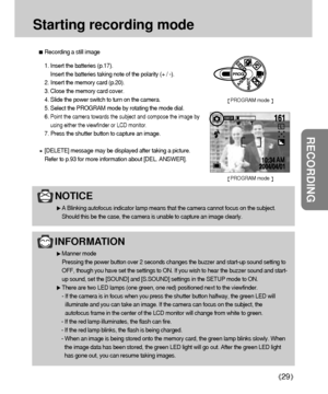 Page 2929
RECORDING
Starting recording mode
1. Insert the batteries (p.17).
Insert the batteries taking note of the polarity (+ / -).
2. Insert the memory card (p.20).
3. Close the memory card cover.
4. Slide the power switch to turn on the camera.
5. Select the PROGRAM mode by rotating the mode dial.
6. 
Point the camera towards the subject and compose the image by
using either the viewfinder or LCD monitor.
7. Press the shutter button to capture an image.
[DELETE] message may be displayed after taking a...