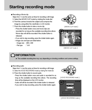 Page 3030
Starting recording mode
Recording audio
Steps from 1-4 are the same as those for recording a still image.
5. Select the VOICE RECORDING mode by rotating the mode dial.
6. Press the shutter button to record audio.
- Press the shutter button once and audio is recorded for as
long as the available recording time allows. The recording
time will be displayed on the LCD monitor.
- Audio will still be recorded if the shutter button is released.
- If you wish to stop recording, press the shutter button...