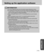 Page 115115
Setting up the application software
SOFTWARE
INFORMATION
If you have installed the camera driver, [Found New Hardware Wizard] may not open.
On a Windows 98 or 98 SE system, the Found New Hardware Wizard dialog box opens and
a window asking you to select a driver file may appear. In this case, specify Digimax V4000
Driver in the CD supplied. (for Windows 98 and 98 SE).
When connecting the camera to your PC, it is recommended that you use an AC power
adapter.
Before connecting the camera to the PC, You...