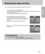 Page 23READY
23
Selecting the date and time
You can record the date and time with the image data in the memory card.
2. Select the [SETUP] tab by pressing the RIGHT button.
Select the [FORMAT] menu by pressing the DOWN/button. 
Press the DOWN / button again and the next menu page will be
displayed.
Press the UP or DOWN button and select [DATE SET].
3. Shift the cursor to the [DATE SET] sub menu by pressing the
RIGHT button. 1. Turn on the power and press the MENU button.
The recording mode menu will be...