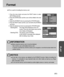 Page 8383
PLAY
Format
This is used for formatting the memory card.
1. Press the menu button and press the RIGHT button to select
[SETUP](Second) tab.
2. Press the DOWN button and the cursor will be shifted to the main
menu.
3. Select the [FORMAT] menu by pressing the UP/DOWN button.
4. Press the RIGHT button and the cursor will shift to the [FORMAT]
sub menu.
5. Select the desired sub menu by pressing the UP/DOWN button.
- Selecting [NO] : The image will be displayed on the LCD
monitor. Press the menu button...