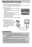 Page 8484
Selecting Video out type
The Movie output signal from the camera can be NTSC or PAL. 
Your choice of output will be governed by the type of device (monitor or TV, etc.) to which the
camera is connected. PAL mode can support only BDGHI.
Setting the Video Out Type
1. In any mode with the exception of Voice Recording mode,
press the MENU button.
2. Press the LEFT/ RIGHT button and select the [SETUP]
menu tab.
3. Select the [VIDEO] menu by pressing the UP/ DOWN
button and press the RIGHT button.
4. Select...