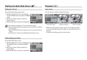 Page 6362_
PLAY
Set the Multi Slide Show music.
 1.  Select the [Music] sub menu by pressing the 
UP / DOWN button and press the RIGHT 
button.
 2.  Use the Up / Down buttons to select the 
desired Music.
 3. Press the OK button to save the configuration.
Starting the Multi Slide Show (❸
 )
Setting Background Music Setting play interval 
The loading time depends on the image size and quality.While the Multi Slide Show is playing, only the first frame of a MOVIE 
file is displayed.
While the Multi Slide Show...