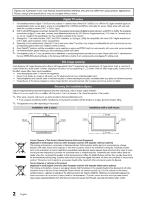 Page 22English
Figures and illustrations in this User Manual are provided for reference only and may differ from actual product appearance. 
Product design and specifications may be changed without notice.
Digital TV notice 
1. Functionalities related to Digital TV (DVB) are only available in countries/areas where DVB-T (MPEG2 and MPEG4 AVC) digital terrestrial signals are 
broadcasted or where you are able to access to a compatible DVB-C (MPEG2 and MPEG4 AAC) cable-TV \
service. Please check with your local...