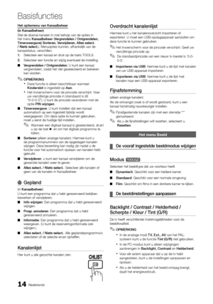 Page 11314Nederlands
Basisfuncties
Het optiemenu van Kanaalbeheer
(in Kanaalbeheer)
Stel de diverse kanalen in met behulp van de opties in 
het menu Kanaalbeheer (Vergrendelen / Ontgrendelen, 
Timerweergave) Sorteren, Verwijderen, Alles select. 
/ Niets select.). Menuopties kunnen, afhankelijk van de 
kanaalstatus, verschillen.
1. Selecteer een kanaal en druk op de toets TOOLS. 
2. Selecteer een functie en wijzig eventueel de instelling.
Vergrendelen / Ontgrendelen
 ■: U kunt een kanaal 
vergrendelen, zodat het...