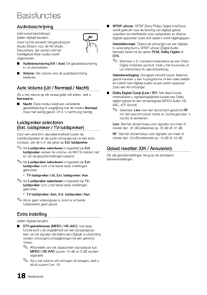 Page 11718Nederlands
Basisfuncties
Audiobeschrijving 
(niet overal beschikbaar)  
(alleen digitale kanalen)
Deze functie verwerkt het geluidsspoor 
(Audio Stream) voor de AD (Audio 
Description), dat samen met het 
hoofdgeluid (Main audio) wordt 
uitgezonden. Audiobeschrijving (Uit / Aan)
 ■ : De geluidsbeschrijving 
in- of uitschakelen.
Volume
 ■ : Het volume voor de audiobeschrijving 
bedienen.
Auto Volume (Uit / Normaal / Nacht)
Als u het volume op elk kanaal gelijk wilt zetten, stelt u 
Normaal in.
Nacht
 ■...