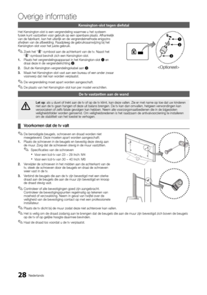 Page 12728Nederlands
Overige informatie
Kensington-slot tegen diefstal
Het Kensington-slot is een vergrendeling waarmee u het systeem 
fysiek kunt vastzetten voor gebruik op een openbare plaats. Afhankelijk 
van de fabrikant, kan het uiterlijk en de vergrendelmethode enigszins 
afwijken van de afbeelding. Raadpleeg de gebruiksaanwijzing bij het 
Kensington-slot voor het juiste gebruik.Zoek het “
 
✎
1
2
3
”-symbool aan de achterkant van de tv. Naast het  
“1
2
3
”-symbool bevindt zich een Kensington-slot.
1....