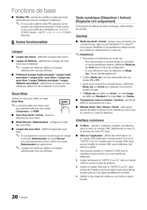 Page 5320Français
Fonctions de base
Modifier PIN 
 
■ : permet de modifier le code personnel 
demandé pour pouvoir configurer le téléviseur.
Si vous avez oublié le code PIN, appuyez sur les  
✎boutons de la télécommande dans l’ordre suivant, 
ce qui a pour effet de le réinitialiser sur "0-0-0-0" : 
POWER  (Arrêt) → MUTE  → 8 → 2 → 4 → POWER  
(Marche).
Autres fonctionnalités
 
¦
Langue
Langue des menus 
 
■ : définissez la langue des menus.
Langue du télétexte 
 
■ : sélectionnez la langue de votre...