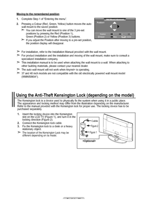 Page 57English - 55
Moving to the remembered position
1. Complete Step 1 of “Entering the menu”.
. Pressing a Colour (Red, Green, Yellow) button moves the auto 
wall mount to the saved position.You can move the wall mount to one of the 3 pre-set 
positions by pressing the Red (Position 1),   
Green (Position 2) or Yellow (Position 3) buttons.
If you adjust the Position after moving to a pre-set position, 
the position display will disappear.
For installation, refer to the Installation Manual provided with...