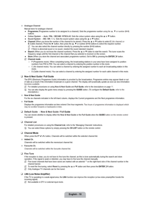 Page 12English - 10
Analogue Channel
Manual store for analogue channel.
Programme (Programme number to be assigned to a channel): Sets the programme number 
using the ▲, ▼ or number (0~9) buttons.
Colour System → Auto / PA L / SECAM / NTSC4.43: Sets the colour system value using the ▲ or ▼ button.
Sound System → BG / DK / I / L: Sets the sound system value using the ▲ or ▼ button.
Channel (When you know the number of the channel to be stored): Press the ▲ or ▼ button to select C
 (Air channel) or  
S (Cable...