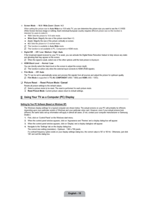 Page 17English - 15
Screen Mode → 16:9 / Wide Zoom / Zoom / 4:3
When setting the picture size to Auto Wide
 in a 16:9 wide TV, you can determine the picture size you want to see the 4:3 WSS 
(Wide Screen Service) image or nothing. Each individual European country requires different picture size so this function is 
intended for users to select it.
16:
9: Sets the picture to 16:9 wide mode.
Wide Zoom
: Magnify the size of the picture more than 4:3.
Zoom: Magnify the size of the picture vertically on screen.
4:3...