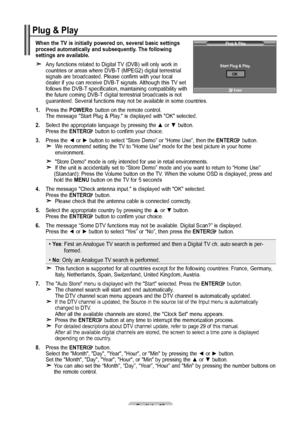 Page 12English - 10
When the TV is initially powered on, several basic settings  
proceed automatically and subsequently. The following   
settings are available.
      Any functions related to Digital TV (DVB) will only work in countries or areas where DVB-T (MPEG2) digital terrestrial 
signals are broadcasted. Please confirm with your local 
dealer if you can receive DVB-T signals. Although this TV set 
follows the DVB-T specification, maintaining compatibility with 
the future coming DVB-T digital...