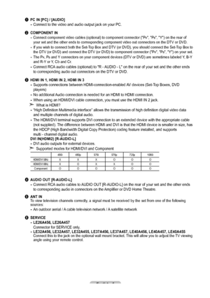 Page 7English - 5
1 PC IN [PC] / [AUDIO]Connect to the video and audio output jack on your PC.
2 COMPONENT INConnect component video cables (optional) to component connector ("PR", "PB", "Y") on the rear of 
your set and the other ends to corresponding component video out connect\
ors on the DTV or DVD.
If you wish to connect both the Set-Top Box and DTV (or DVD), you should connect the Set-Top Box to 
the DTV (or DVD) and connect the DTV (or DVD) to component connector\
 ("P...