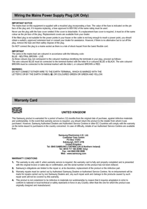 Page 29Wiring the Mains Power Supply Plug (UK Only)
IMPORTANT NOTICE 
The mains lead on this equipment is supplied with a moulded plug incorpo\
rating a fuse. The value of the fuse is indicated on the pin 
face of the plug and, if it requires replacing, a fuse approved to BSI13\
62 of the same rating must be used.
Never use the plug with the fuse cover omitted if the cover is detachable. If a replacement fuse cover is required, it must be of the same 
colour as the pin face of the plug. Replacement covers are...