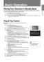 Page 17
1
English
Basic Operation
Basic Operation
Placing Your Television in Standby Mode
Your set can be placed in standby mode in order to reduce the power consu\
mption. The standby mode can be useful when you wish to interrupt viewing temporarily (during a meal, for example)\
.
Plug & Play Feature
When the TV is initially powered on, basic settings proceed automaticall\
y and subsequently.
1 Press the POWERP button. You can also use the POWERP button on the TV.The message Select the OSD Language. is...