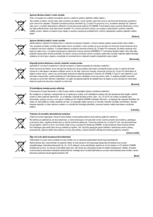 Page 75
Správná likvidace baterií v tomto výrobku(Platí v Evropské unii a dalších evropských zemích s vlastními systémy zpětného odběru baterií.)Tato značka na baterii, návodu nebo obalu znamená, že baterie v tomto výrobku nesmí být na konci své životnosti likvidovány společně s jiným domovním odpadem. Případně vyznačené symboly chemikálií Hg, Cd nebo Pb upozorňují na to, že baterie obsahuje rtuť, kadmium nebo olovo v množství překračujícím referenční úrovně stanovené směrnicí ES 2006/66. Pokud ba terie nejsou...