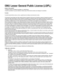 Page 94
GNU Lesser General Public License (LGPL)
Version 3, 29 June 2007
 Copyright (C) 2007 Free Software Foundation, Inc. 
 Everyone is permitted to copy and distribute verbatim copies of this li\
cense document, but changing it is not allowed.
Preamble
The GNU General Public License is a free, copyleft license for software \
and other kinds of works.
The licenses for most software and other practical works are designed to\
 take away your freedom to share and change the works. By contrast, the GNU General...