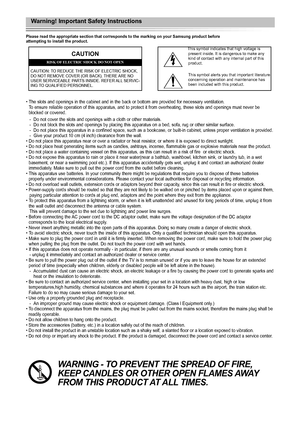 Page 40•  
The slots and openings in the cabinet and in the back or bottom are provided for necessary ventilation.  To ensure reliable operation of this apparatus, and to protect it from overheating, these slots and openings must never be blocked or covered.
  -  Do not cover the slots and openings with a cloth or other materials. -  Do not block the slots and openings by placing this apparatus on a bed, sofa, rug or other similar surface. -    Do not place this apparatus in a confined space, such as a...