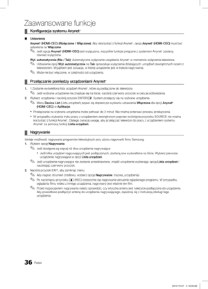 Page 13436Polski
Zaawansowane funkcje
Konfiguracja systemu Anynet ¦+ 
Ustawienia ■Anynet+ (HDMI-CEC) (Wyłączone / Włączone): Aby skorzystać z funkcji Anynet+, opcja Anynet+ (HDMI-CEC) musi być 
ustawiona na Włączone.
Jeśli opcja 
 ✎Anynet+ (HDMI-CEC)  jest wyłączona, wszystkie funkcje związane z systemem Anynet+ zostaną 
również wyłączone.
Wył. automatycznie (Nie / Tak): Automatyczne wyłączanie urządzenia Anynet
+ w momencie wyłączenia telewizora.
Ustawienie opcji 
 ✎Wył. automatycznie  na Ta k spowoduje...