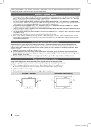 Page 2472Hrvatski
Slike i crteži navedeni u ovim uputama za korisnike su informativni i\ĺ mogu se razlikovati od stvarnog izgleda uređaja. Dizajn i specifikacije uređaja mogu se promijeniti bez prethodne najave.
Napomena o digitalnoj televiziji  
1. Funkcije koje se odnose na digitalnu televiziju (DVB) dostupne su samo\ĺ u državama/područjima u kojima se emitira digitalni zemaljski signal DVB-T 
(MPEG2 i MPEG4 AVC) ili u kojima postoji pristup imate pristup kompatibilnoj usluzi kab\ĺelske televizije DVB-C (MPEG2...