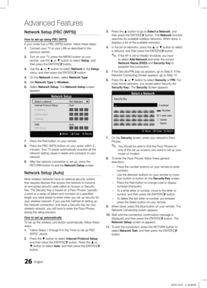 Page 2626English
Advanced Features
Network Setup (PBC (WPS))
How to set up using PBC (WPS)
If your router has a PBC (WPS) button, follow these steps:
1. Connect your TV to your LAN as described in the 
previous section.
2. Turn on your TV, press the MENU button on your 
remote, use the ▲ or ▼ button to select Setup, and 
then press the ENTER
E button.
3. Use the ▲  or ▼ button to select Network in the Setup 
menu, and then press the ENTERE button.
4. On the Network screen, select Network Type.
5. Set Network...