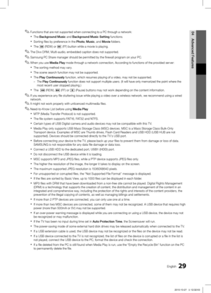 Page 2929English
04
Advanced Features
Functions that are not supported when connecting to a PC through a network: ✎
The  xBackground Music and Background Music Setting  functions.
Sorting files by preference in the 
 xPhoto , Music , and Movie  folders.
The 
 x� (REW) or µ (FF) button while a movie is playing.
The Divx DRM, Multi-audio, embedded caption does not supported.
 ✎
Samsung PC Share manager should be permitted by the firewall program on your PC. ✎
When you use  ✎Media Play mode through a network...