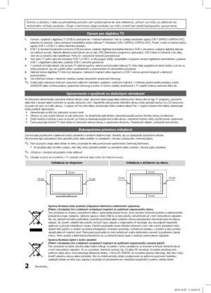 Page 3452Slovensky
Snímky a obrázky v tejto používateľskej príručke vá\ĺm poskytujeme len ako referenciu, pričom sa môžu sa odlišovať od skutočného vzhľadu produktu. Dizajn a technické údaje produktu sa môžu zmeniť bez predchádzajúceho upozornenia.
Oznam pre digitálnu TV  
1. Funkcie v spojitosti s digitálnou TV (DVB) sú dostupné len v \ĺkrajinách/oblastiach, kde sa vysielajú terestriálne signály DVB-T (MPEG2 a MPEG4 AVC), 
prípadne na miestach, kde je dostupná kompatibilná služba ká\ĺblovej TV štandardu DVB-C...