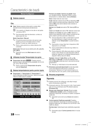 Page 41018Română
Caracteristici de bază
Meniul Configurare
Setarea ceasului ¦
Ora 
Ceas ■: Setarea ceasului se face pentru a putea utiliza 
diversele funcţii de temporizare ale televizorului.
Ora curentă va fi afi\bată ori de câte ori veţi apăsa  Ope butonul INFO.
Dacă decuplaţi cablul de alimentare, va trebui să  ✎setaţi ceasul din nou.
Modul Ceas (Auto / Manual) În funcţie de postul de emisie \bi de semnal, este 
 ✎posibil ca ora să nu fie setată corect în modul 
automat. În acest caz, setaţi manual ora....