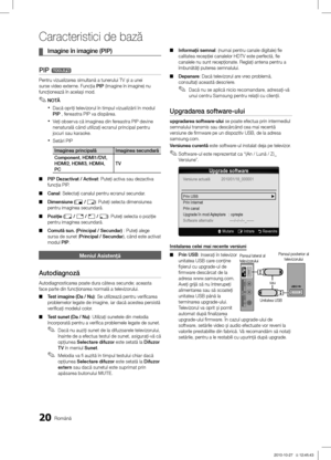 Page 41220Română
Caracteristici de bază
Imagine în imagine (PIP) ¦
PIP t
Pentru vizualizarea simultană a tunerului TV \bi a unei 
surse video externe. Funcţia PIP (Imagine în imagine) nu 
funcţionează în acela\bi mod. N O TĂ
 ✎
Dacă opriţi televizorul în timpul vizualizării în modul  xPIP , fereastra PIP va dispărea.
Veţi observa că imaginea din fereastra PIP devine 
 xnenaturală când utilizaţi ecranul principal pentru 
jocuri sau karaoke.
Setări PIP
 x
Imaginea principalăImaginea secundară
Component, HDMI1/DVI,...