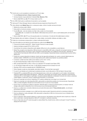 Page 42129Română
04
Caracteristici avansate
Funcţii care nu sunt acceptate la conectare la un PC prin reţea: ✎
Funcţiile  xMuzică de fond \bi Setare muzică de fond .
Sortarea fi\bierelor după preferinţe în folderele 
 xFoto , Muzică  \bi Film.
Butonul 
 x� (REW) sau  µ (FF) în timpul redării unui film.
Divx DRM, Multi-audio \bi subtitrarea încorporată nu sunt acceptate.
 ✎
Samsung PC Share Manager trebuie să aibă permisiunea programului firewall de pe PC. ✎
Când utilizaţi modul  ✎Media Play printr-o conexiune la...