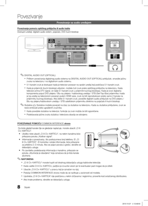 Page 4498Srpski
Povezivanje
Povezivanje sa audio uređajem
Povezivanje pomoću optičkog priključka ili audio kabla
Dostupni uređaji: digitalni audio sistem, pojačalo, DVD kućni bioskop
Digital Audio System  
Slušalice
OPTICAL
DIGITAL AUDIO OUT (OPTICAL) ✎
Prilikom povezivanja digitalnog audio sistema na  xDIGITAL AUDIO OUT (OPTICAL) priključak, smanjite jačinu 
zvuka na televizoru i na digitalnom audio sistemu. 
5.1-kanalni zvuk je dostupan kada je televizor povezan na spoljni uređaj koji podržava 5.1-kanalni...